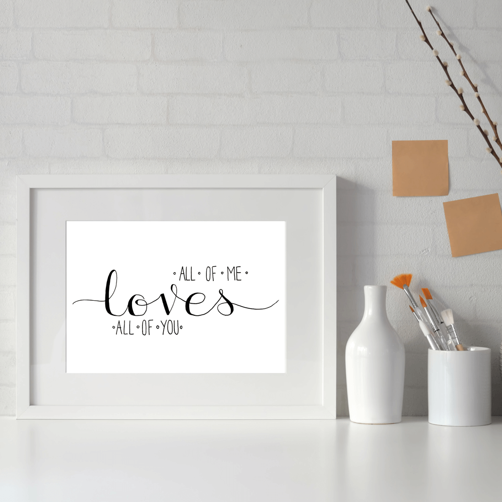 all of me loves all of you handlettered print