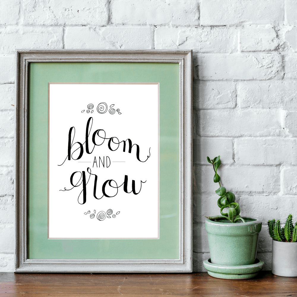 bloom and grow hand lettered artwork